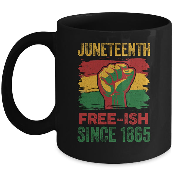 Juneteenth Free Ish Since 1865 Independence Day Black Pride Mug 11oz Mug Black 600x.jpg
