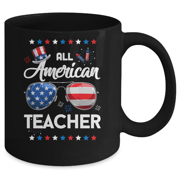 4th Of July All American Teacher Independence Day Mug 11oz Mug Black f6e0945b eba3 4f62 8c46 fadd604ab731 600x.jpg