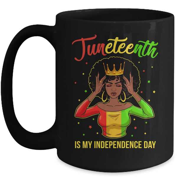 Juneteenth Is My Independence Day Black Girl Black Queen Mug 15oz Mug Black 600x.jpg