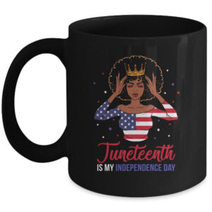 Juneteenth is My Independence Day 4th July Black Afro Flag Mug 11oz Mug Black 600x.jpg