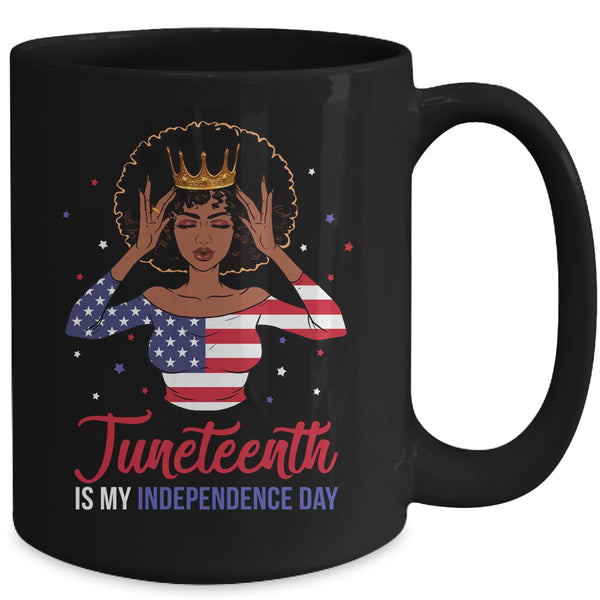 Juneteenth is My Independence Day 4th July Black Afro Flag Mug 15oz Mug Black 1f5b99ec 4b13 47e6 8656 436b15f2b0ed 600x.jpg