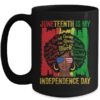 Juneteenth Is My Independence Day Black History 4th Of July Mug 15oz Mug Black 600x.jpg