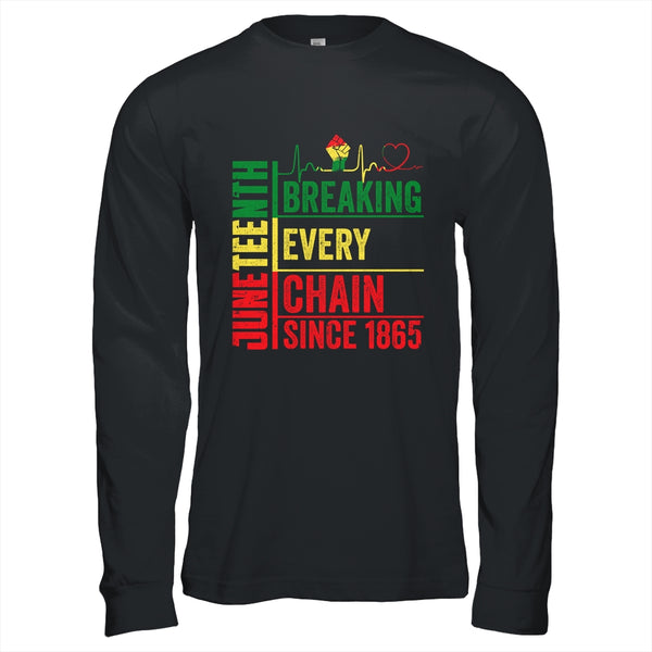 Breaking Every Chain Since 1865 Juneteenth Black History Long Sleeve T Shirt Black 600x 1.jpg