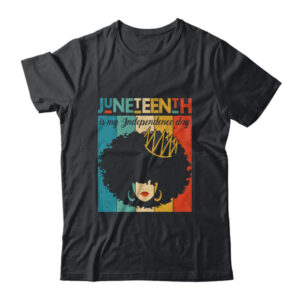 Juneteenth My Independence Day Retro Afro Melanin Classic T Shirt Black 600x.jpg