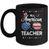 4th Of July All American Teacher Independence Day Mug 11oz Mug Black 600x 1.jpg