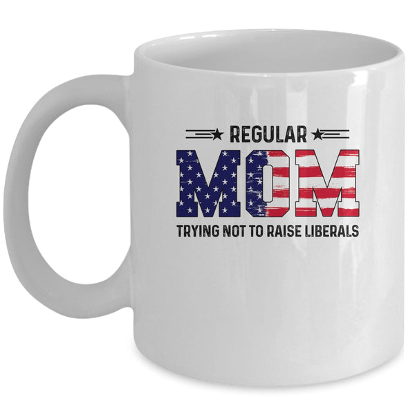 Regular Mom Trying Not To Raise Liberal American USA Flag Mug 11oz Mug White 600x.jpg