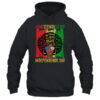 Juneteenth Is My Independence Day Black History 4th Of July Pullover Hoodie Black 600x 2.jpg