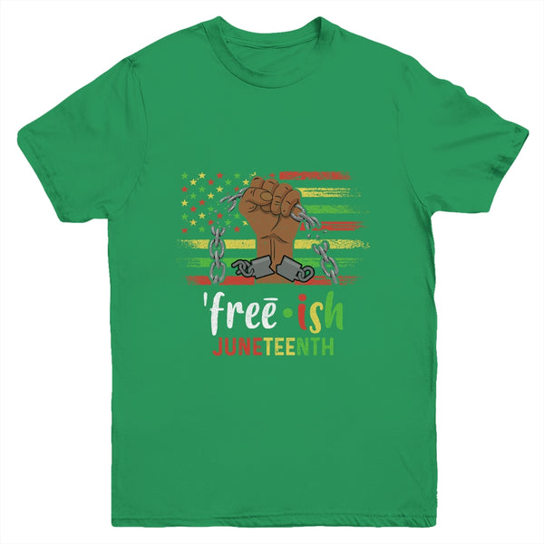 Free Ish Juneteenth Black History Since 1865 Youth Youth T Shirt Irish Green 600x 1.jpg