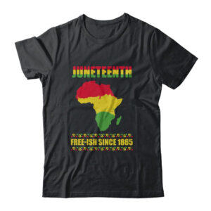Juneteenth Freeish Since 1865 Black History Melanin Ancestor Classic T Shirt Black 600x 1.jpg