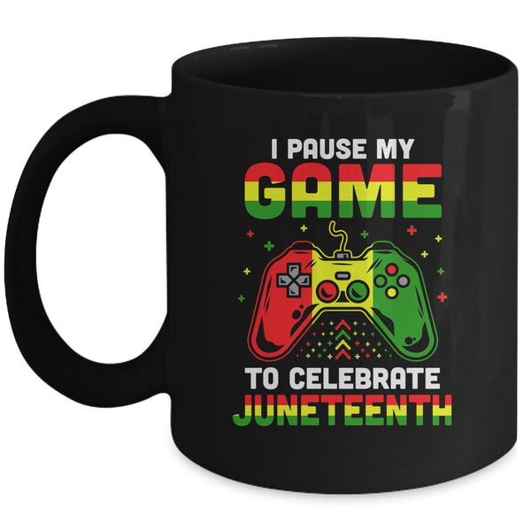 I Paused My Game To Celebrate Juneteenth Gamer Juneteenth Mug 11oz Mug Black 600x 1.jpg