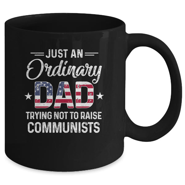 Just An Ordinary Dad Trying Not To Raise Communist Mug 11oz Mug Black c7bb7866 d9fe 44fd 8d0e 6aabeafbf116 600x.jpg