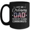 Just An Ordinary Dad Trying Not To Raise Communist Mug 15oz Mug Black 600x.jpg