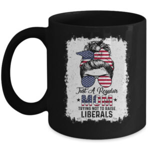 Just A Regular Mom Trying Not To Raise Liberals US Flag Mug 11oz Mug Black 600x.jpg