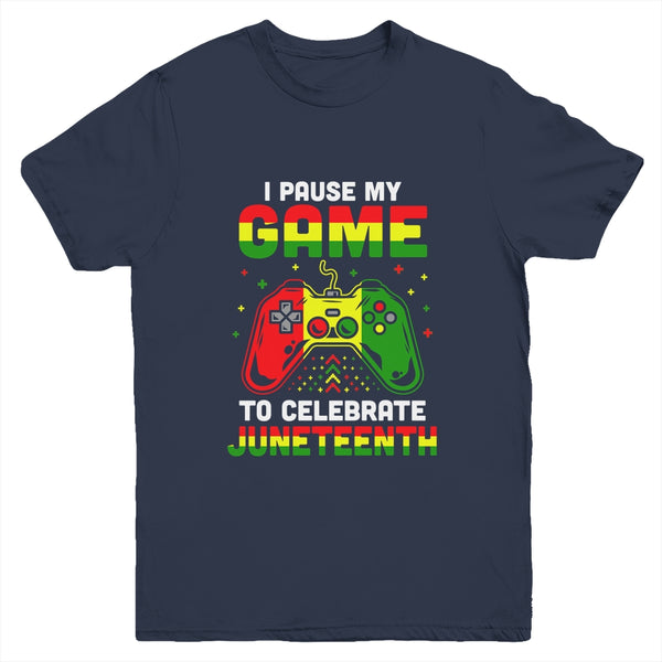 I Paused My Game To Celebrate Juneteenth Gamer Juneteenth Youth Youth T Shirt Navy 600x 2.jpg