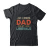 Just A Regular Dad Trying Not To Raise Liberals Vintage Classic T Shirt Black 600x 2.jpg