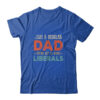 Just A Regular Dad Trying Not To Raise Liberals Vintage Classic T Shirt Royal 600x 2.jpg