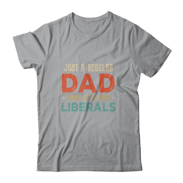 Just A Regular Dad Trying Not To Raise Liberals Vintage Classic T Shirt Sport Grey 600x 2.jpg