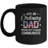 Just An Ordinary Dad Trying Not To Raise Communist Mug 11oz Mug Black 600x 1.jpg