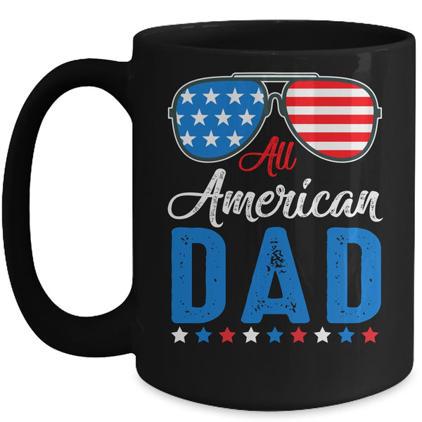 All American Dad 4th of July Independence Men Daddy Mug 15oz Mug Black 600x.jpg