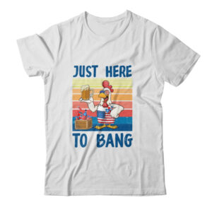 4Th Of July Just Here To Bang USA Flag Chicken Beer Classic T Shirt White 600x 1.jpg
