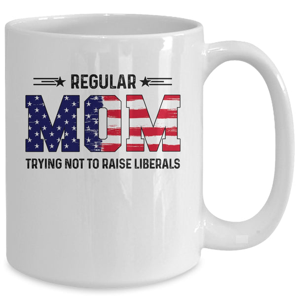 Regular Mom Trying Not To Raise Liberal American USA Flag Mug 15oz Mug White 8f5c61a8 7950 4707 b1ac a73c2d138e7d 600x 2.jpg