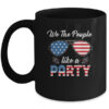 4th Of July We The People Like To Party Funny Patriotic Mug 11oz Mug Black 600x 1.jpg