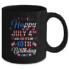Happy 4 July And Yes It s My 40th Birthday Since July 1981 Mug 11oz Mug Black 18ef0831 2d83 4b13 9919 12303b81e4be 600x 2.jpg