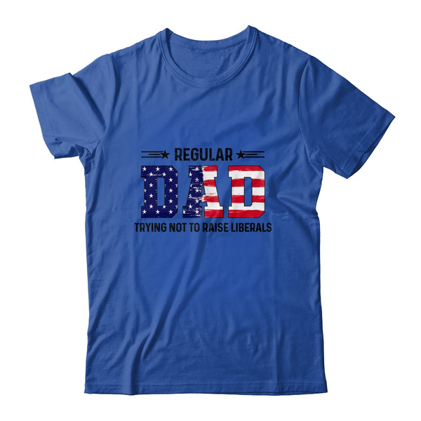 Regular Dad Trying Not To Raise Liberal American USA Flag Classic T Shirt Royal 600x 4.jpg