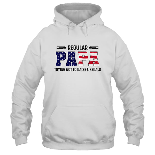 Regular Papa Trying Not To Raise Liberal American USA Flag Pullover Hoodie White 600x 8.jpg