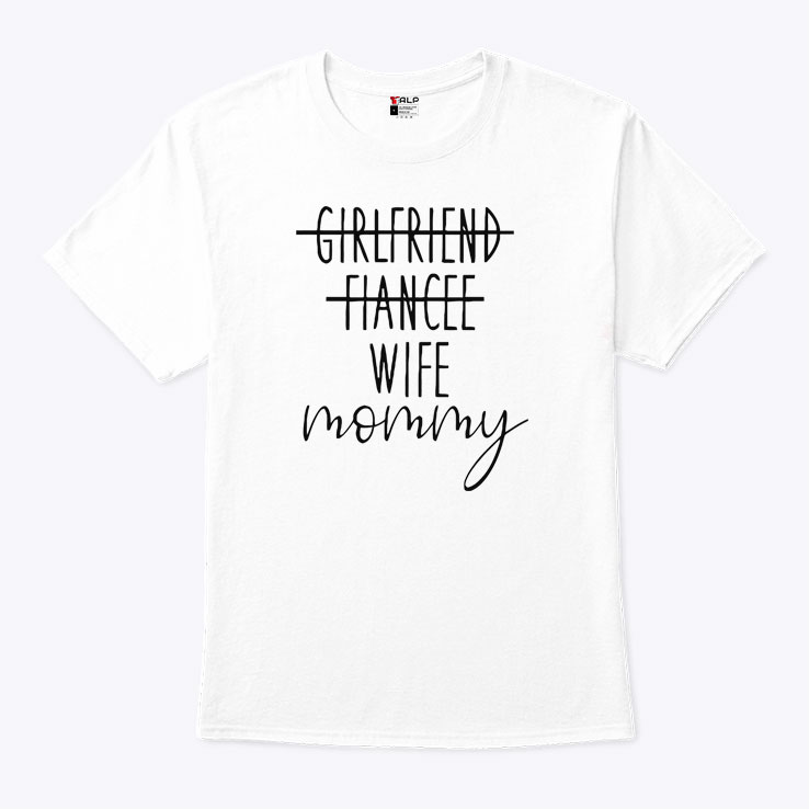 Girlfriend Fiance Wife Mommy Shirt 1.jpg Girlfriend Fiance Wife Mommy Shirt 1.jpg