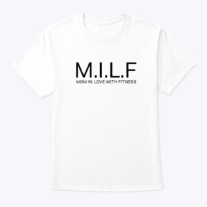 MILF Mom In Love With Fitness Shirt 2.jpg