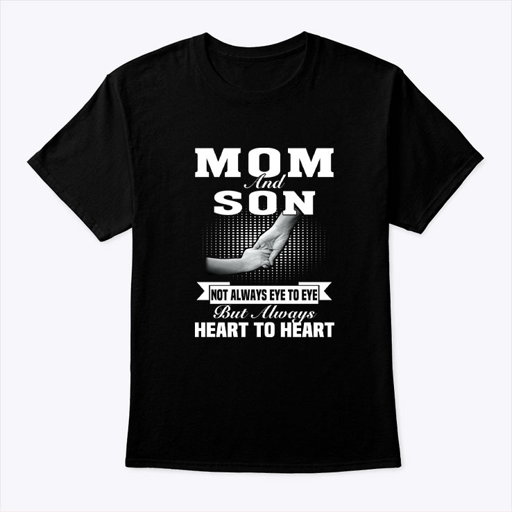 Mom And Son Not Always Eye To Eye But Always Heart To Heart Shirt Tee.jpg Mom And Son Not Always Eye To Eye But Always Heart To Heart Shirt Tee.jpg
