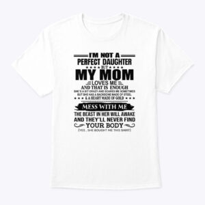 Im Not A Perfect Daughter Mother And Daughter Shirt 3.jpg